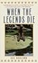 When The Legends Die
