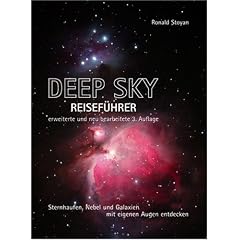 Deep Sky Reisef�hrer. Sternhaufen, Nebel und Galaxien mit den eigenen Augen entdecken