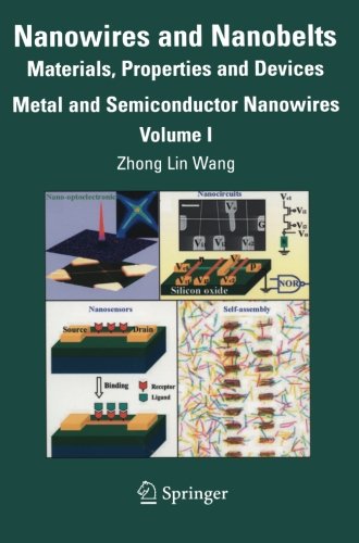 Nanowires and Nanobelts: Materials, Properties and Devices. Volume 1: Metal and Semiconductor Nanowires