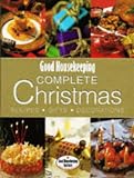 Food and Drink : Good Housekeeping Complete Christmas: Recipes, Gifts, Decorations (Good Housekeeping Cookery Club)