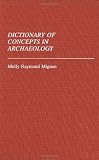 Dictionary of Concepts in Archaeology: (Reference Sources for the Social Sciences and Humanities)