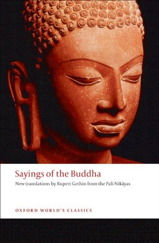 Sayings of the Buddha: New translations from the Pali Nikayas (Oxford World's Classics)