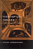 Conceptual Spaces: The Geometry of Thought (Bradford Books)