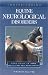 Understanding Equine Neurological Disorders: Your Guide to Horse Health Care and Management (Horse Health Care Library)