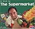 A Visit to the Supermarket (Pebble Plus)