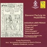 Roberto Gabbiani Coro polifonico dell'Accademia Nazionale di Santa Cecilia Giovanni Pierluigi da Palestrina, Missarum liber primus