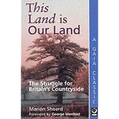 This Land is Our Land: Struggle for Britain's Countryside (A Gaia Classic)