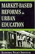 Market-Based Reforms in Urban Education