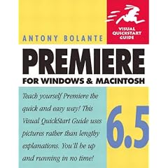 Premiere 6.5 for Windows and Macintosh (Visual QuickStart Guides)