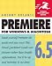 Premiere 6.5 for Windows and Macintosh (Visual QuickStart Guides)