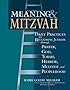 Meaning & Mitzvah: Daily Practices for Reclaiming Judaism through Prayer, God, Torah, Hebrew, Mitzvot and Peoplehood