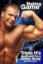 Making the Game: Triple H's Approach to a Better Body (WWE)