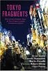 Tokyo Fragments: Short Stories of Modern Tokyo by Five of Japan's Leading Contemporary Writers