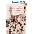 J�rusalem 1900: La ville sainte � l'�ge des possibles