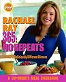 Rachael Ray 365: No Repeats--A Year of Deliciously Different Dinners (A 30-Minute Meal Cookbook)