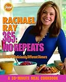 Rachael Ray 365: No Repeats--A Year of Deliciously Different Dinners (A 30-Minute Meal Cookbook)