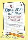 Once Upon a Time: Creative Writing Fun for Kids