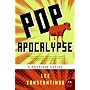 Pop Apocalypse: A Possible Satire (P.S.)