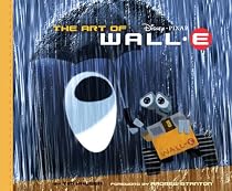 Art of Wall.E (Art of) (Pixar Animation)