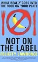 Not On the Label: What Really Goes into the Food on Your Plate
