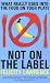 Not On the Label: What Really Goes into the Food on Your Plate