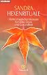 Hexenrituale. Meine magischen Rezepte f�r Liebe, Gl�ck und Gesundheit.