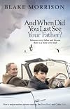 And When Did You Last See Your Father?