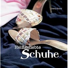 Heißgeliebte Schuhe (Gebundene Ausgabe)