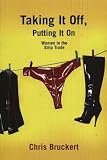 Taking it Off, Putting it On: Women in the Strip Trade