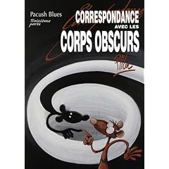 Pacush Blues, Tome 13 : Correspondance avec les corps obscurs