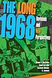 The long 1968 : revisions and new perspectives