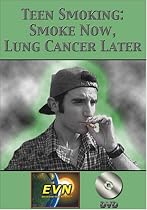 Teen Smoking:  Smoke Now, Lung Cancer Later DVD