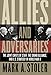 Allies and Adversaries: The Joint Chiefs of Staff, the Grand Alliance, and U.S. Strategy in World War II