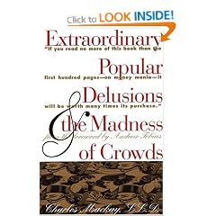 Extraordinary Popular Delusions and the Madness of Crowds