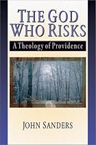 The God Who Risks: A Theology of Providence