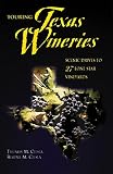 Touring Texas Wineries: Scenic Drives to 27 Lone Star Vineyards