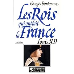Les rois qui ont fait la France : Les Valois, Louis XII