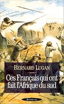 Ces fran&ccedil;ais qui ont fait l'Afrique du Sud