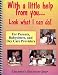 With a little help from you-- look what I can do!: Wonderful ideas for parents, babys...