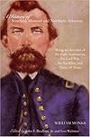 A History of Southern Missouri And Northern Arkansas: Being an Account of the Early Settlements, the Civil War, the Ku-klux, And Times of Peace (The Civil War in the West)