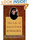 The Life of Faustina Kowalska: The Authorized Biography
