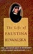 The Life of Faustina Kowalska: The Authorized Biography