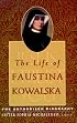 The Life of Faustina Kowalska: The Authorized Biography