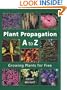 Plant Propagation A to Z: Growing Plants for Free