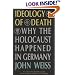 Ideology of Death: Why the Holocaust Happened in Germany