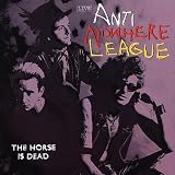 The Horse Is Dead: the Anti Nowhere League Live