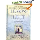 Click here to buy George Anderson's Lessons from the Light: Extraordinary Messages of Comfort and Hope from... by  George Anderson.