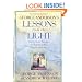 Lessons from the Light: Extraordinary Messages of Comfort and Hope from the Other Side