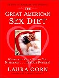 The Great American Sex Diet: Where the Only Thing You Nibble On... Is Your Partner!