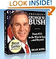 President George W. Bush: From 9/11 To The War in Iraq...and Beyond (Recent Presidents)